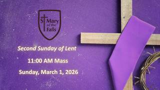 The Second Sunday of Lent I March 1, 2026 | 11:00 AM Mass