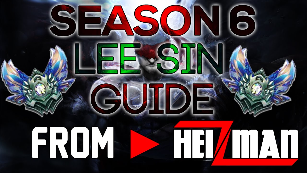 Season 6 lee sin guide by heizman youtube