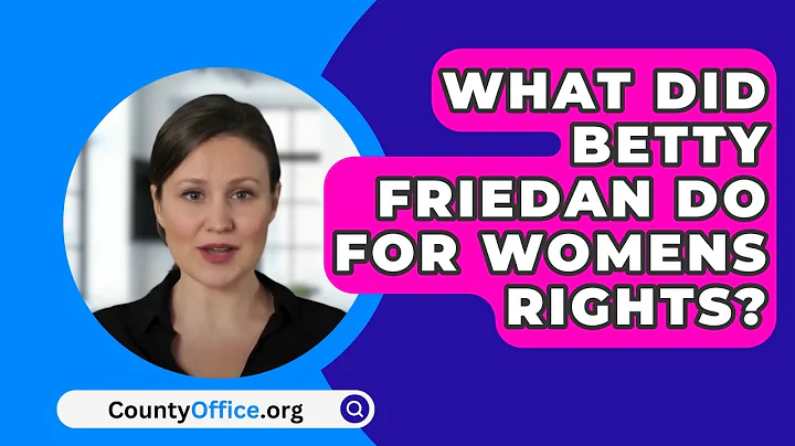 What Did Betty Friedan Do For Womens Rights? - CountyOffice.org