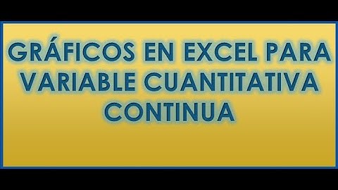 GRÁFICOS EN EXCEL VARIABLE CONTINUA