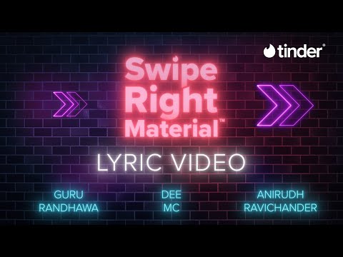 Swipe Right Material (Lyrics)| Tinder India| Guru Randhawa, Anirudh Ravichander, Dee MC, Kartik Shah