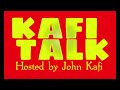Kafi talk hosted by john kafi