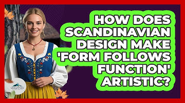 How Does Scandinavian Design Make 