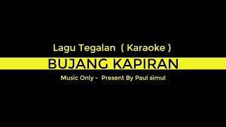 Bujang kapiran -  karaoke lagu tegalan