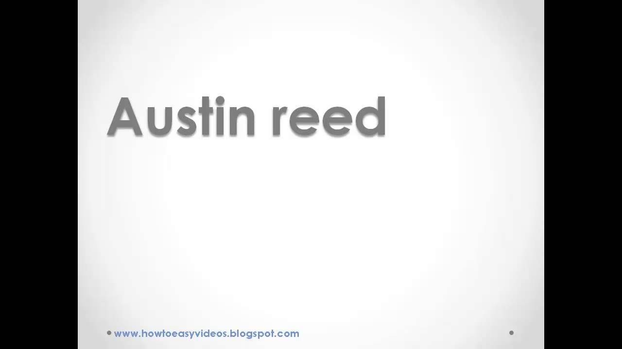 How to pronounce or say Austin reed YouTube