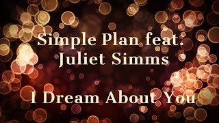 Simple Plan Feat. Juliet Simms ~ I Dream About You