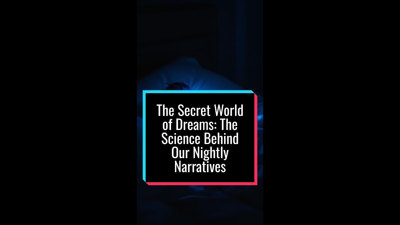 The Secret World of Dreams: The Science Behind Our Nightly Narratives