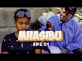 MHASIBU Eps 01 BROTHER K MOBIMBA