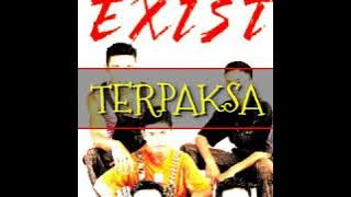EXIST [ TERPAKSA ]