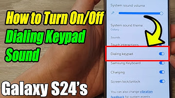 Galaxy S24/S24+/Ultra: How to Turn On/Off Dialing Keypad Sound