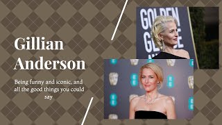 Gillian Anderson being ICONIC and FUNNY and and... all the good things you could say PART III