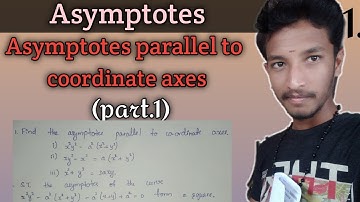 Finding the Asymptotes parallel to coordinate axes, types of asymptotes