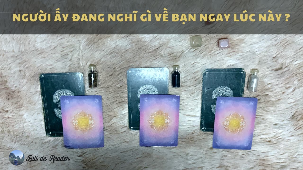 NGƯỜI ẤY đang nghĩ gì về bạn? - Chọn 1 Tụ Bài Tarot