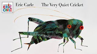 The Very Quiet Cricket by Eric Carle – Read aloud kids book