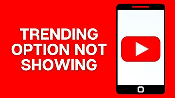 How to Fix YouTube Trending Option Not Showing?