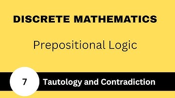 Tautology and Contradiction | Prepositional Logic | Discrete Mathematics