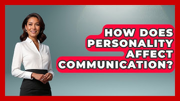 How Does Personality Affect Communication? - The Personal Growth Path