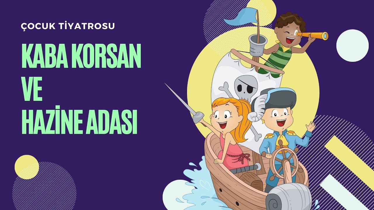 Çocuk Tiyatrosu - Kaba Korsan ve Hazine Adası