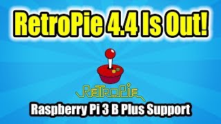 retropie 4.4 is out with raspberry pi 3 b  support