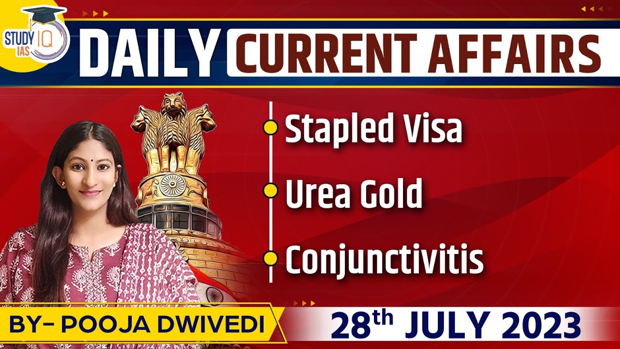 Daily Current Affairs for UPSC CSE Exam | 28 July 2023 | StudyIQ ...