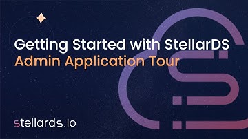 Getting Started with StellarDS.io – Admin Application Tour