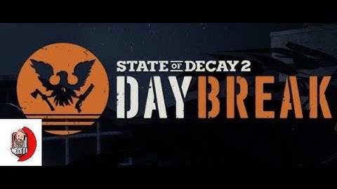 State Of Decay 2 - Daybreak - Multiplayer