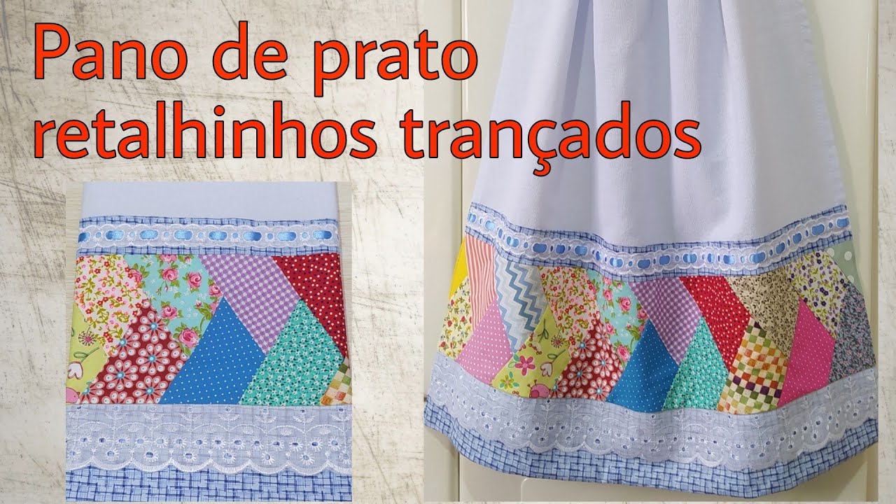 Veja Esse Barrado de Retalhinhos Trançados no Pano de Prato Bem Fácil 