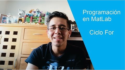 Ciclo For | PROGRAMACIÓN CON MATLAB