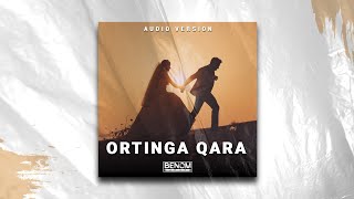 Benom Guruhi - Ortinga Qara | Беном - Ортинга Қара(Audio Version)