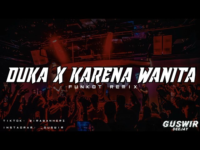 DJ DUKA X KARENA WANITA - FUNKOT REMIX class=