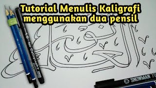 Tutorial menulis Kaligrafi menggunakan dua pensil