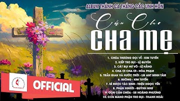 Album Thánh Ca Cầu Nguyện Tháng Các Linh Hồn | Cầu Cho Cha Mẹ | Những Bài Thánh Ca Hay Nhất
