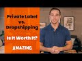 Private Label vs. Drop Shipping: WHICH IS BETTER?