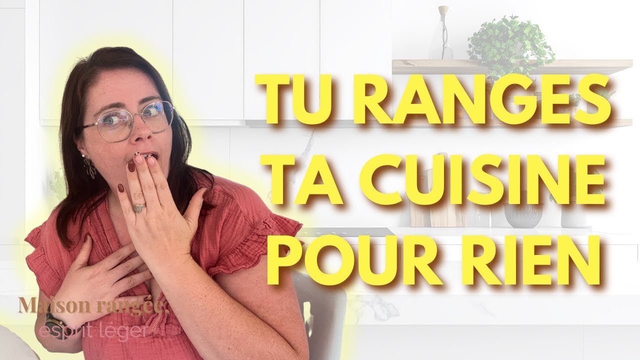 La méthode réaliste pour une cuisine rangée sans y passer ta vie!