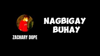 ZACHARY DOPE - NAGBIGAY BUHAY (Official Lyrics Video)