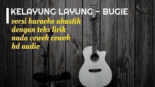 KELAYUNG LAYUNG - Bugie - Karaoke Gitar Akustik - No Vocal Nada Cewek Cowok - Teks Lirik