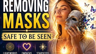 Removing Masks and Allowing Authentic Self. To Be Seen -Safe To Be Seen