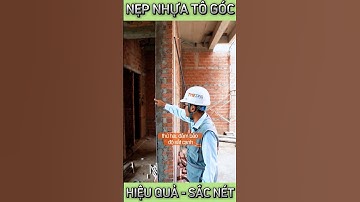 NẸP NHỰA TRÁT TƯỜNG QUÁ ĐẸP QUÁ UY TÍN I 0963 313 588 I