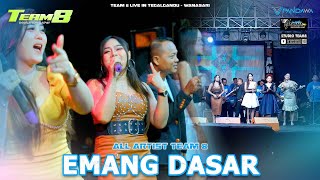 EMANG DASAR - VOC. ALL ARTIST [ Live Show Team 8 - Tegalgandu - Wanasari ]