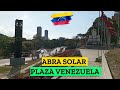 Abra Solar - Plaza Venezuela 🇻🇪  Caracas 2022