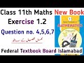 Chapter 1 Exercise 1.2 Class 11 Math New Book | Exercise 1.2 Question no 4,5,6,7 NBF | Learning Zone