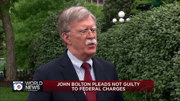 John Bolton pleads not guilty to federal charges
