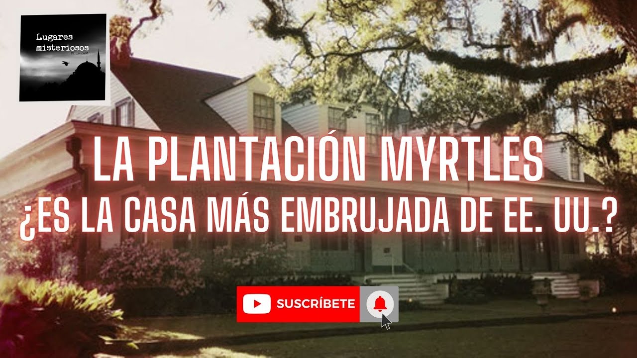 La Plantación Myrtles ¿Es la casa más embrujada de EE. UU.? - YouTube