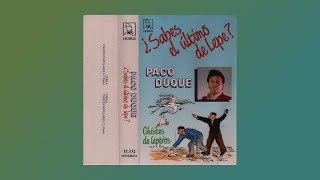 PACO DUQUE - ¿Sabes el ultimo de lepe - 1989 - Cassette Completo