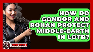 How Do Gondor And Rohan Protect Middle-earth In LotR? - The Action Reel