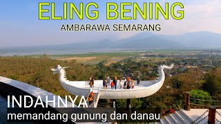 ELING BENING AMBARAWA SEMARANG || wisata dengan panorama alam pegunungan terindah di JAWA TENGAH.