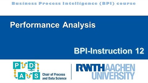 Business Process Intelligence (BPI) course - Instruction 12 - Performance Analysis