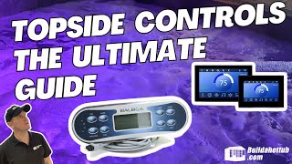Hot Tub Topside Controls - The Ultimate Guide
