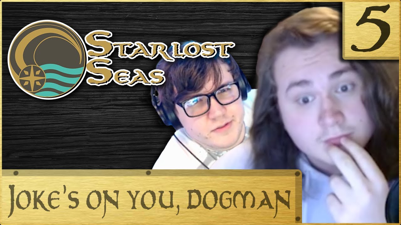 Joke's On You, Dog Man. | D&D Campaign: Starlost Seas | Episode 5