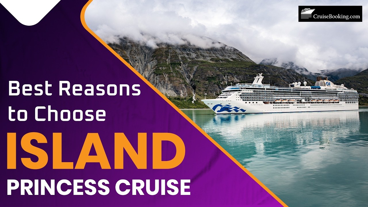 Best Reasons to Choose Island Princess Cruise | CruiseBooking.com